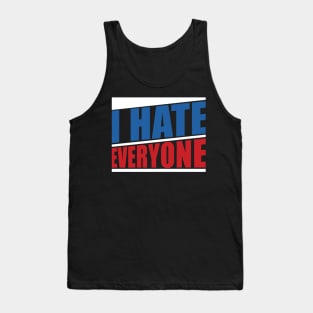 I hate everyone Tank Top